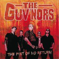 The Guv'nors : The Pint of no Return
